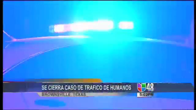 Se Cierra Caso de Tráfico de Humanos en Brownsville