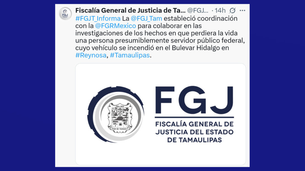 Fiscalías de Tamaulipas y FGR colaboran tras muerte de presunto servidor público en Reynosa
