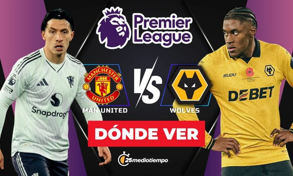 Horario del partido Manchester United vs. Wolves: ¿Dónde ver EN VIVO la Premier League hoy?