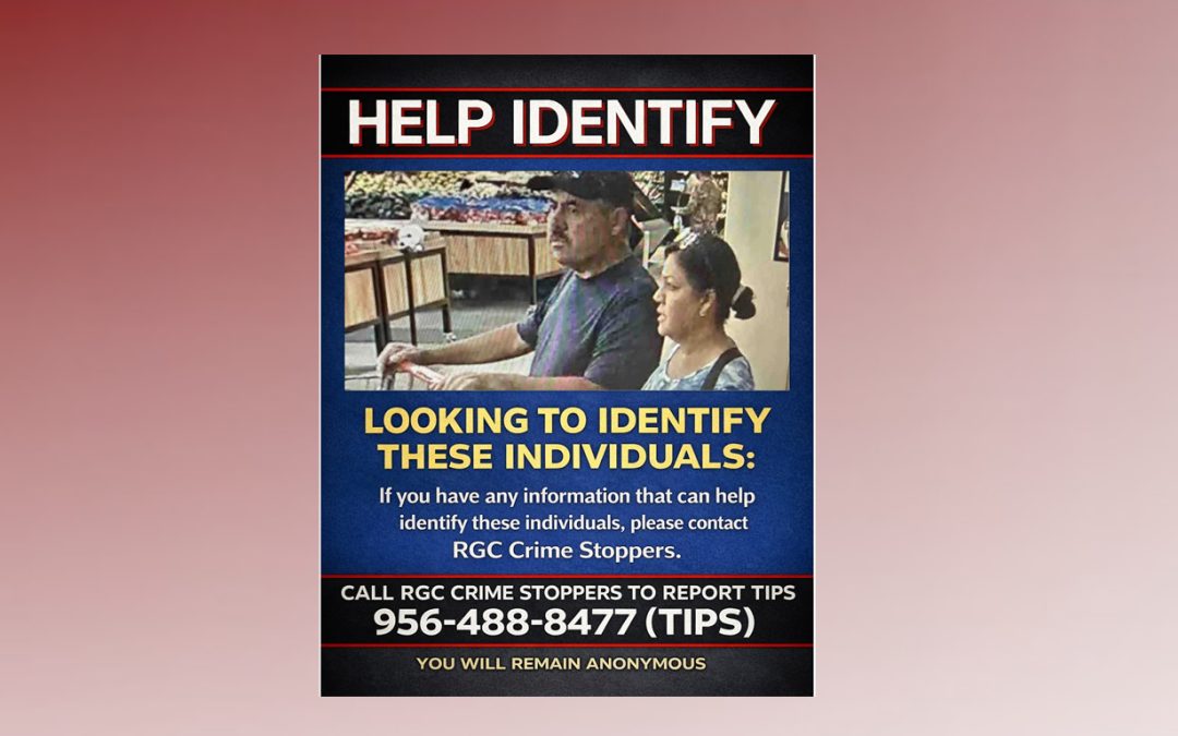 ¡Ayúdanos a resolver este misterioso caso! Se busca identificar a personas captadas por cámaras de vigilancia en Rio Grande City, Texas.