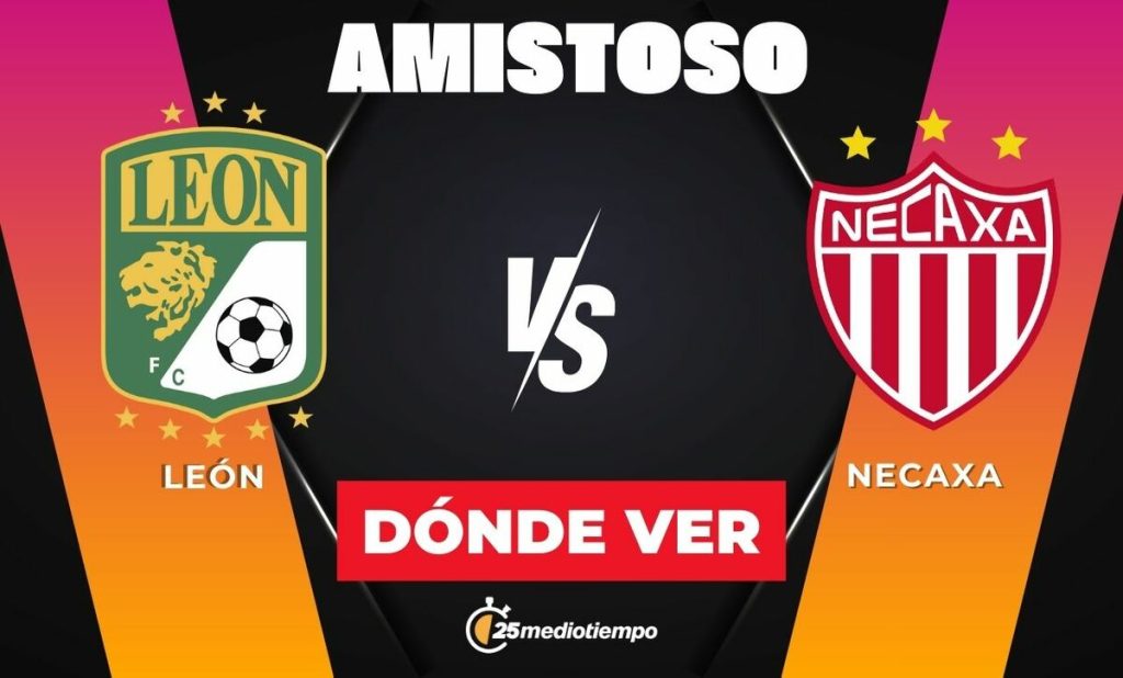 León vs Necaxa: Horario del Partido Amistoso 2026 en McAllen