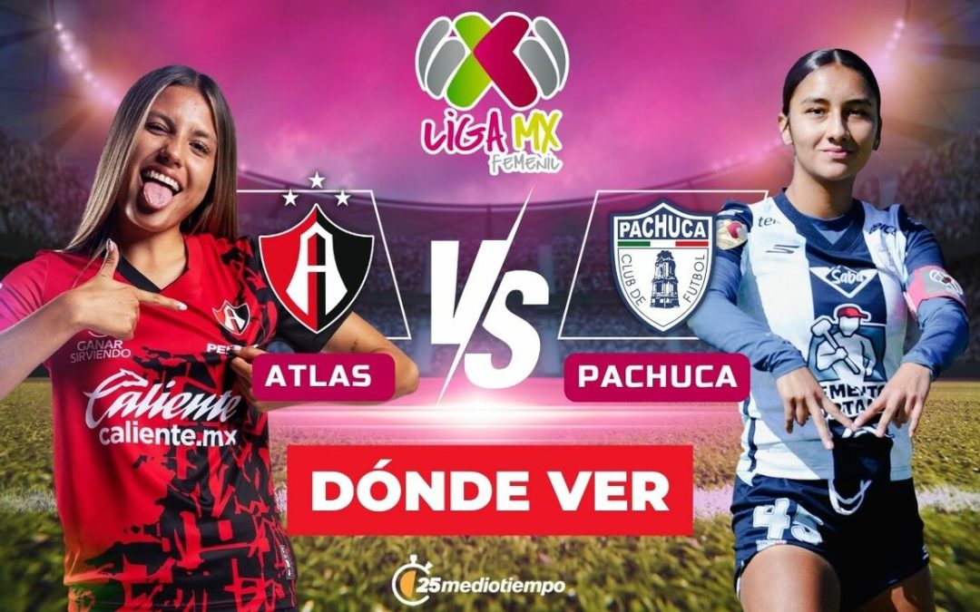 Atlas Femenil vs. Pachuca Femenil: Horario y dónde ver EN VIVO el partido de la Jornada 1 del Clausura 2026