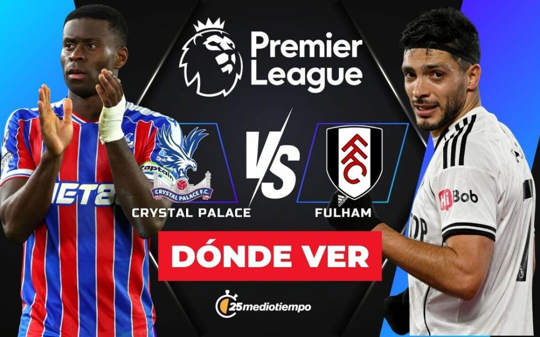 Horario del partido: Crystal Palace vs Fulham y dónde ver a Raúl Jiménez en la Premier League