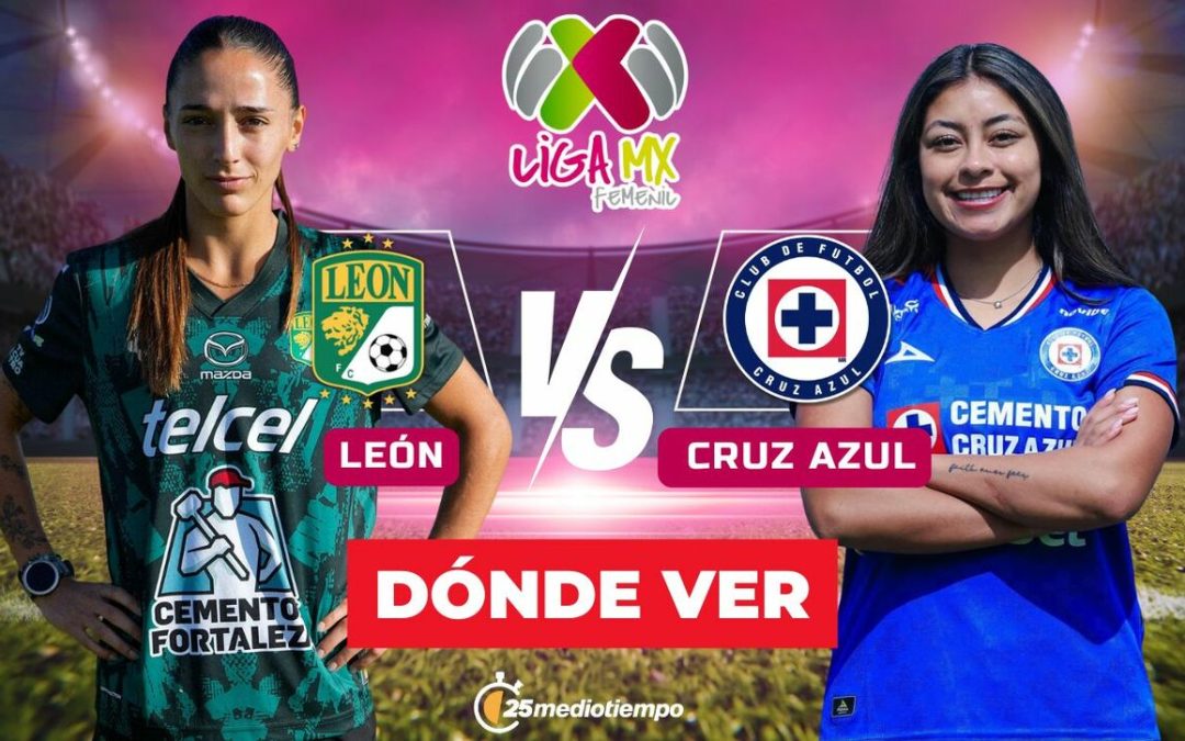 León vs. Cruz Azul Femenil: Descubre a qué hora y dónde ver el partido EN VIVO de la Liga MX 2026