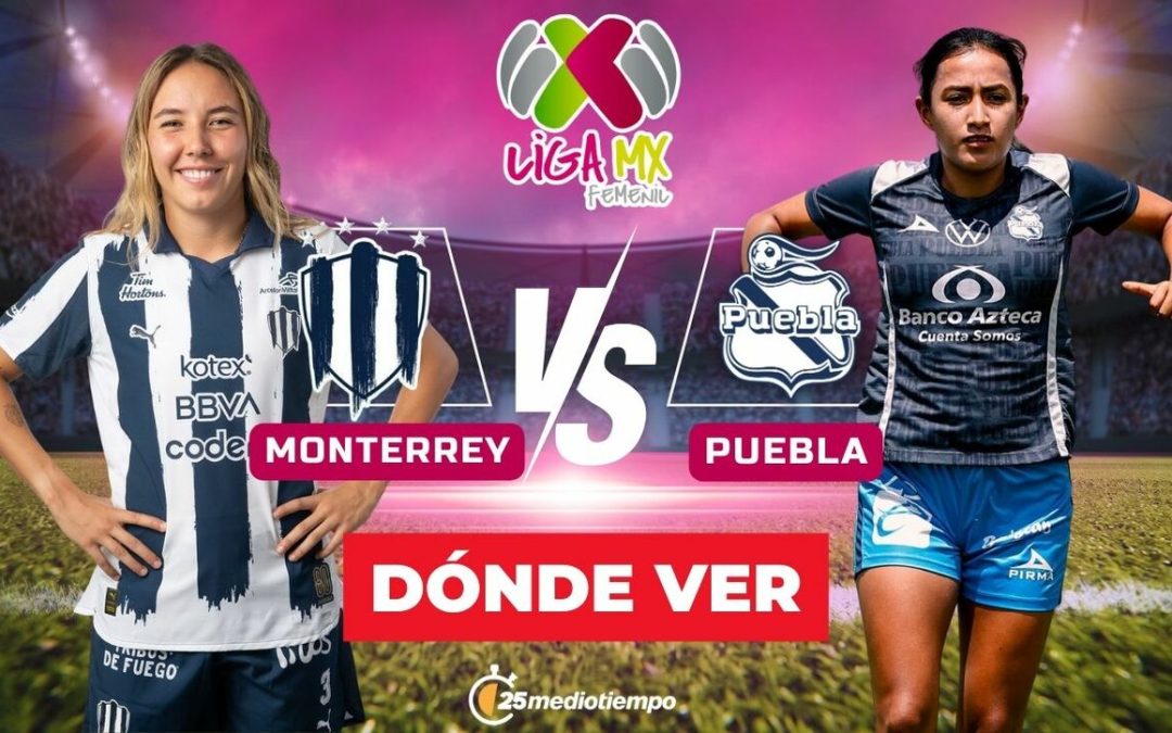 Dónde Ver Rayadas vs Puebla Femenil EN VIVO: Horario y Canal en la Jornada 1 del Clausura 2026
