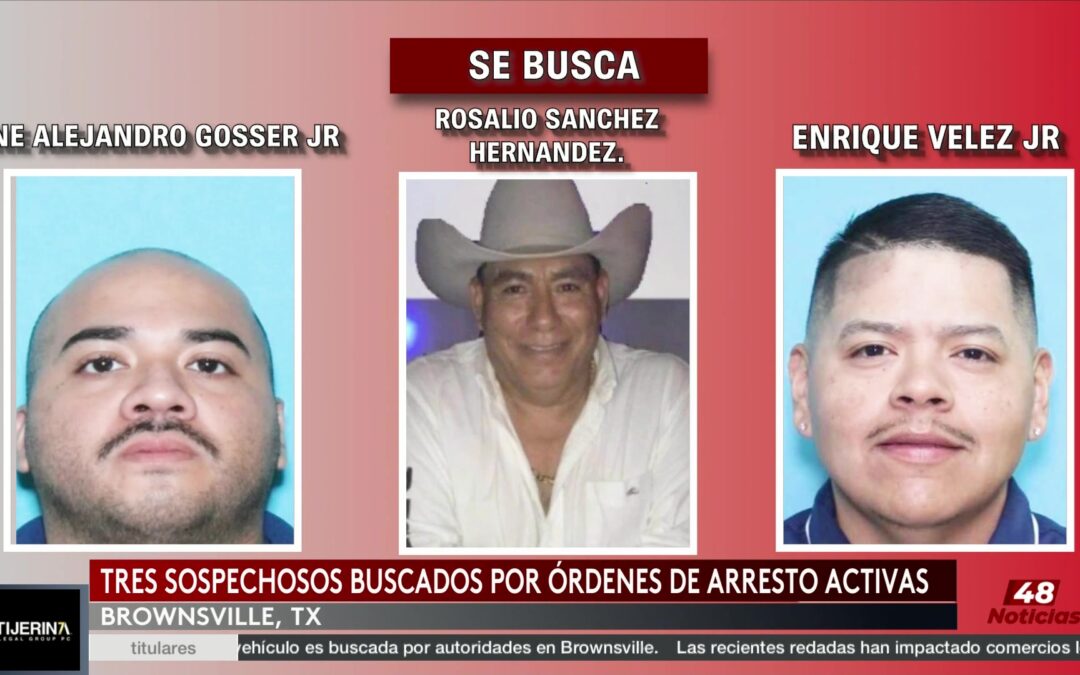 Alerta En Brownsville: Personas Buscadas Por Varios Delitos