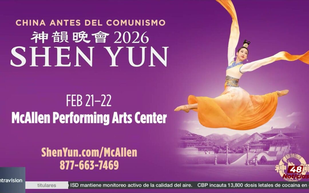 El Impacto Histórico De Shen Yun Llega A McAllen