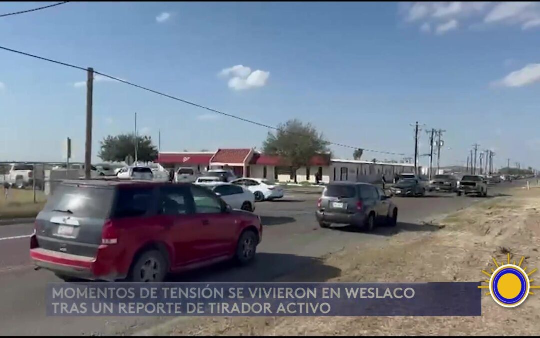 Falsa Alarma: Tirador Activo En Weslaco