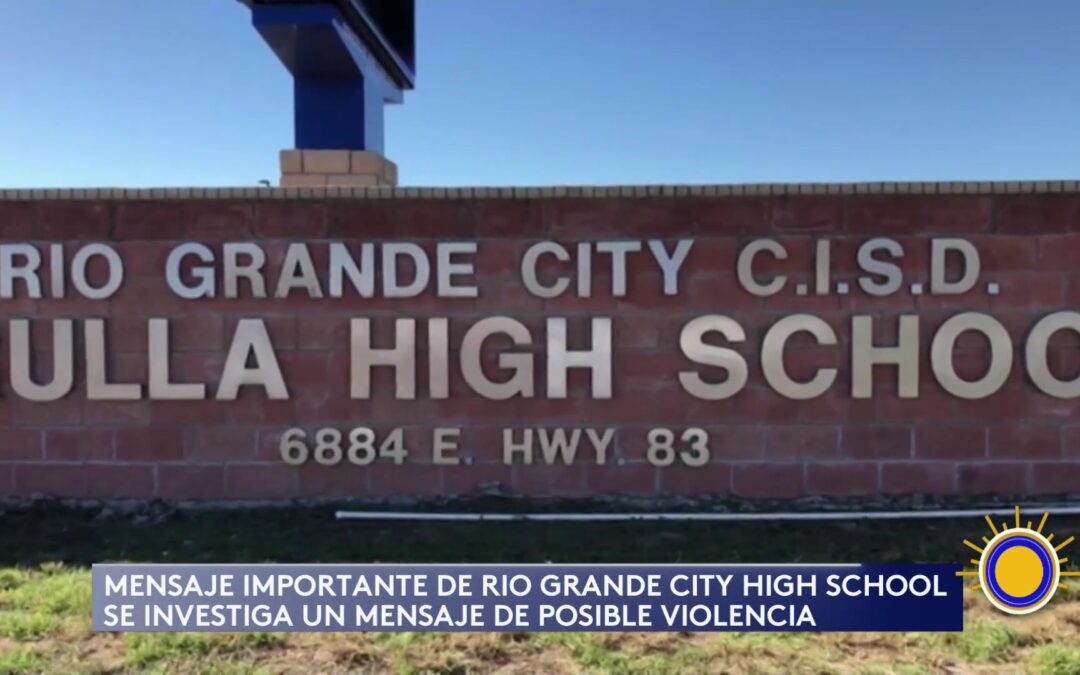 Investigación En Rio Grande City Por Amenaza De Violencia