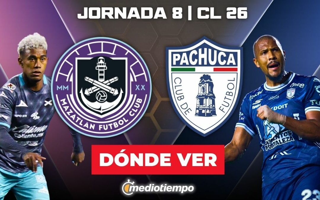 Mazatlán vs. Pachuca: Todo lo que necesitas saber para ver el partido en vivo de Liga MX 2026