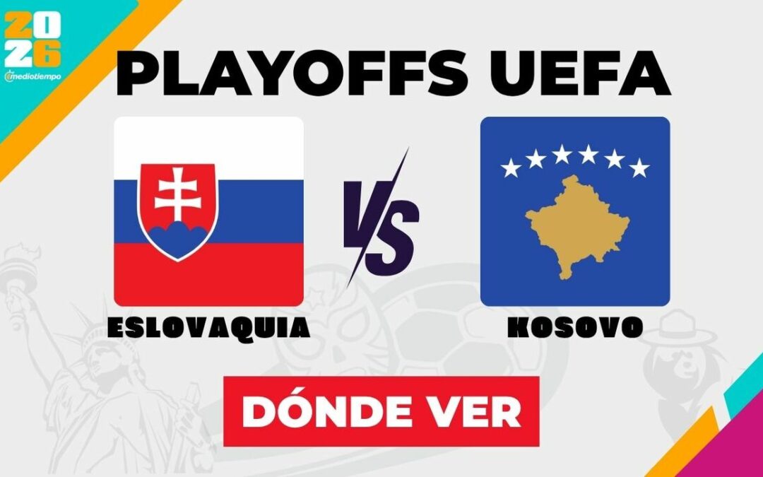 Eslovaquia vs Kosovo: ¿Cuándo y cómo ver el partido de repechaje del Mundial 2026?