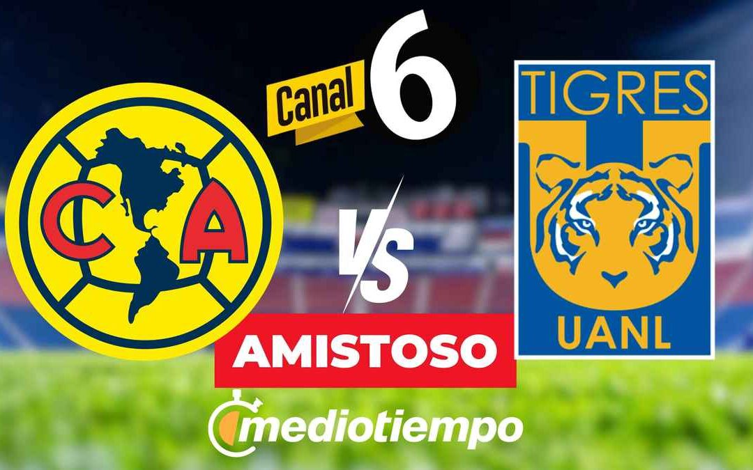 América vs Tigres en VIVO: Dónde ver este emocionante amistoso