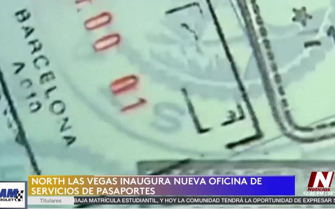 Nuevo Servicio de Pasaportes Mejora la Accesibilidad en North Las Vegas