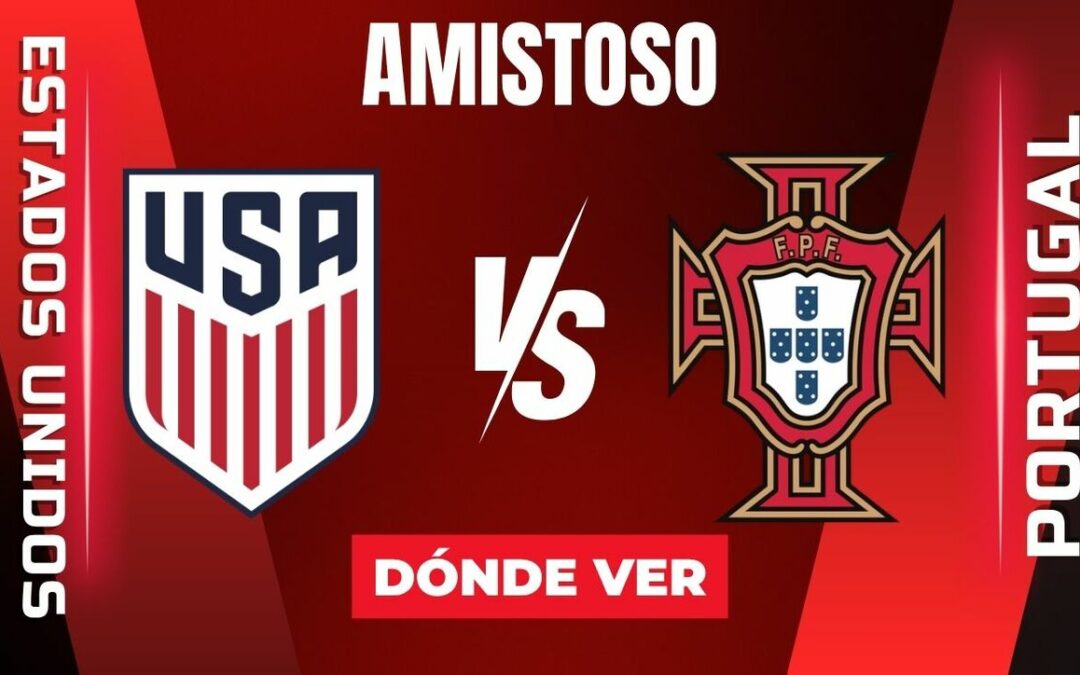 Transmisión en Vivo: Estados Unidos vs. Portugal, Amistoso Rumbo al 2026