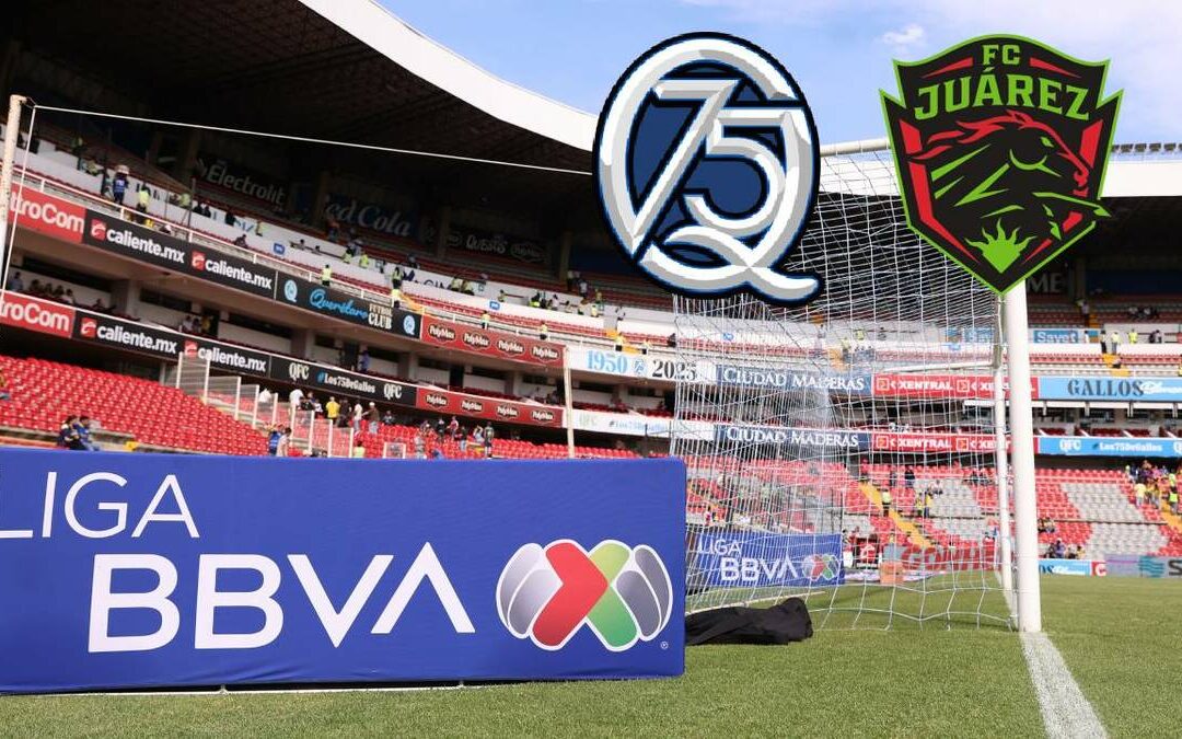 Liga MX: El Partido Querétaro vs Juárez se Jugará en un Horario Inusual