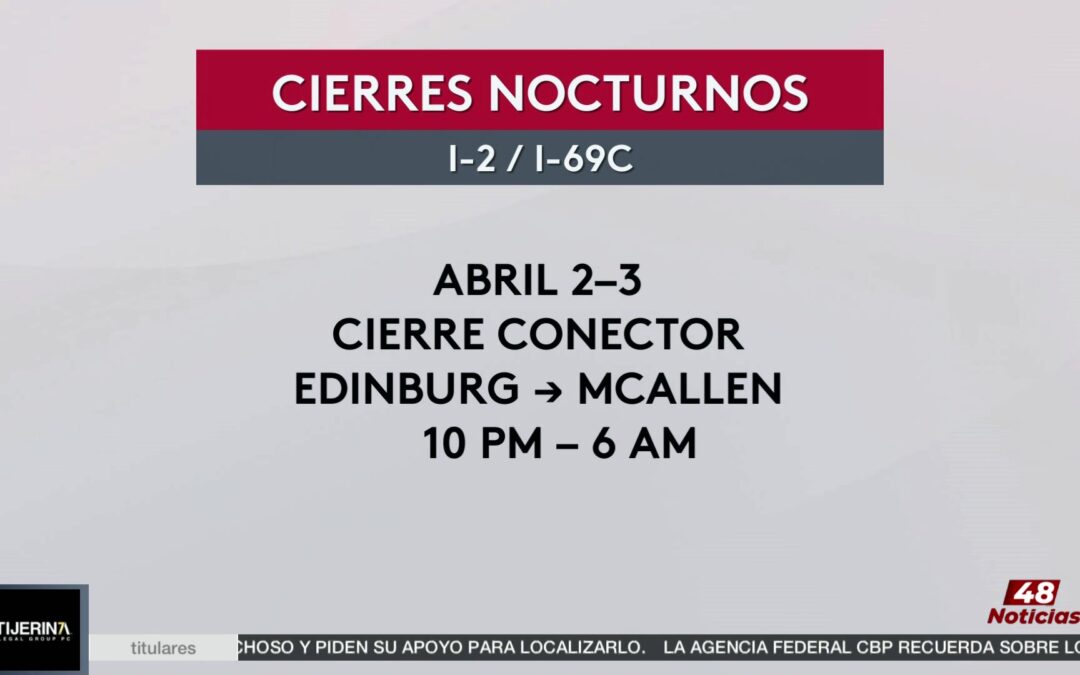 Cierres: Cierre Nocturno De Carreteras En Pharr