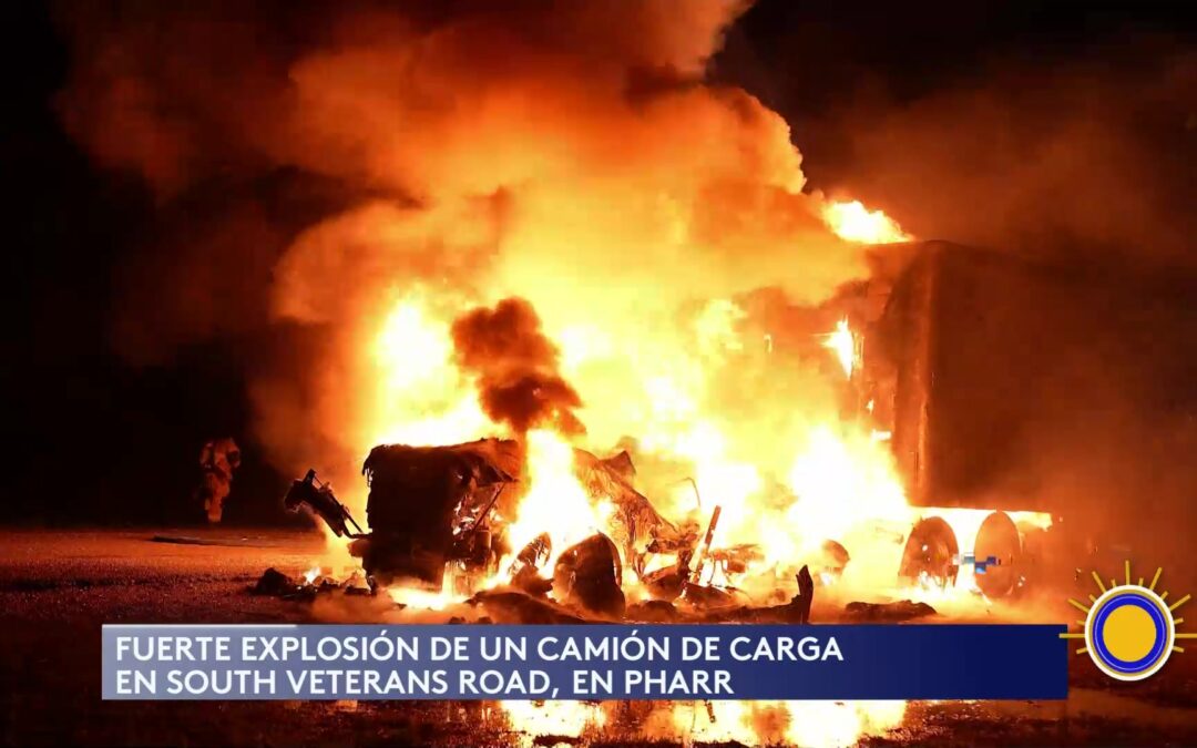 Explosión Impactante En Pharr: Camión De Carga Detonado