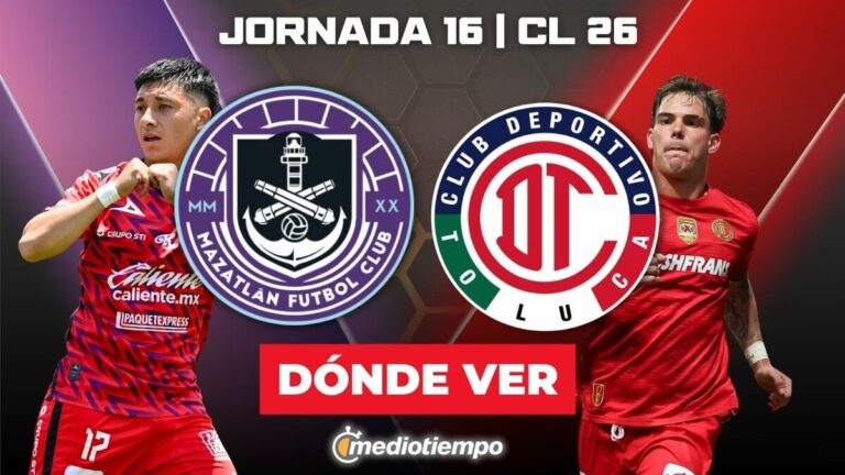 Mazatlán vs Toluca: Cómo ver el Partido en Vivo de la Jornada 16 del Clausura 2026