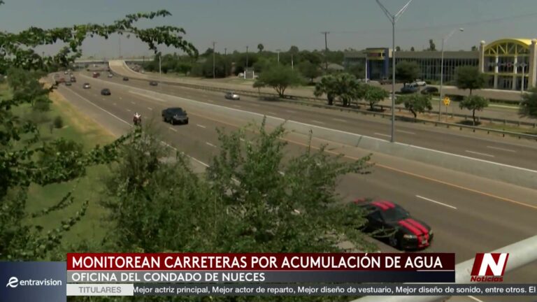 Cierre de carreteras en Nueces por lluvias: rutas afectadas y recomendaciones oficiales