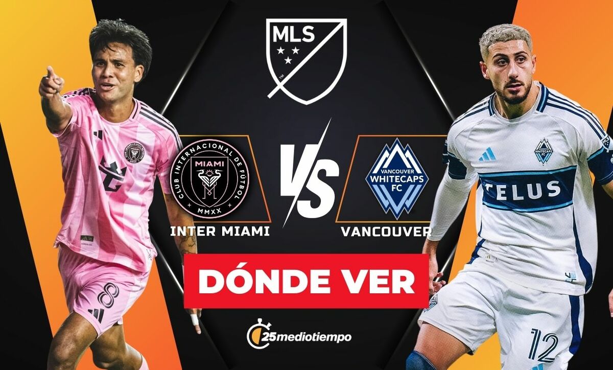 Inter Miami vs. Vancouver Whitecaps: Cómo y dónde ver EN VIVO la Final de la MLS 2025