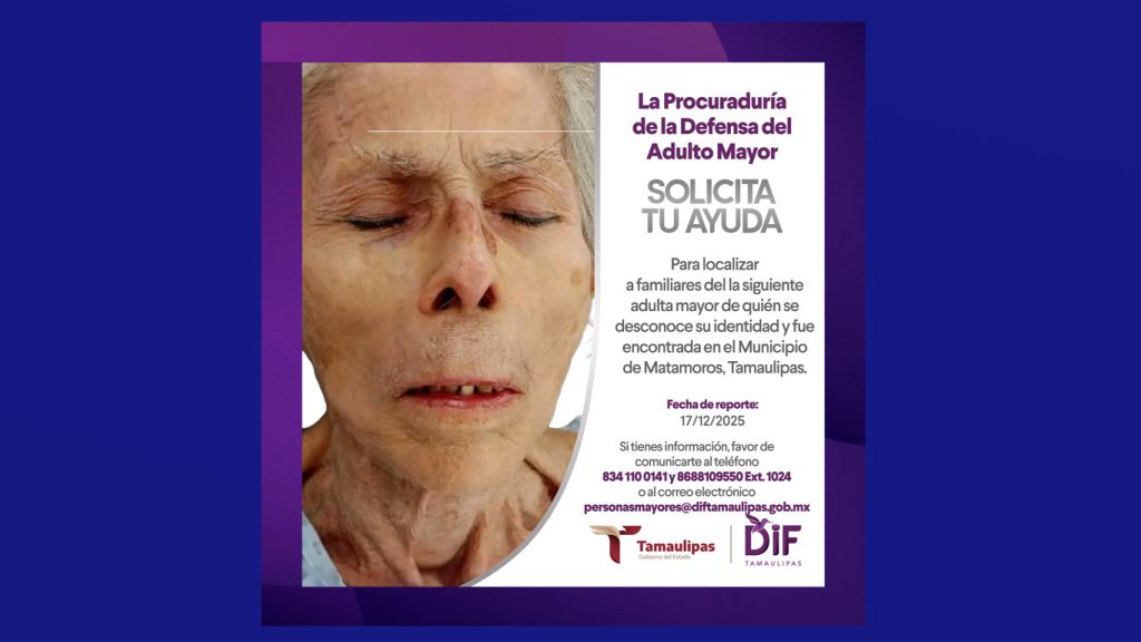 Adulta mayor encontrada en Matamoros se encuentra estable; DIF Tamaulipas busca a su familia en Texas